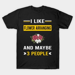 3 People Flower Arranging Arrangement Floral Design T-Shirt